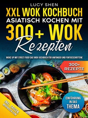 cover image of XXL Wok Kochbuch – Asiatisch kochen mit 300+Wok Rezepten